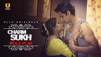 Charmsukh (E19) - Role Play Ullu Hot Web Series