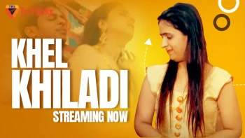 Khel Khiladi (E01) Triflicks Hot Web Series
