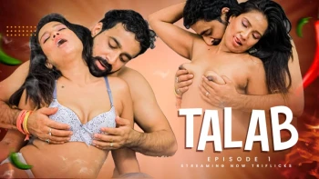 Talab (E01) Triflicks Hot Web Series