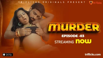 Murder (E03) Triflicks Hot Web Series