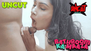 Bathroom Ka Maaza UncutAdda Hot Web Series