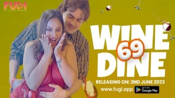 Wine Dine 69 (E01) Fugi Uncut Web Series