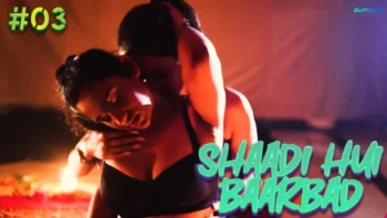 Shaadi Hui Baarbadi (E03) GupChup Hot Web Series