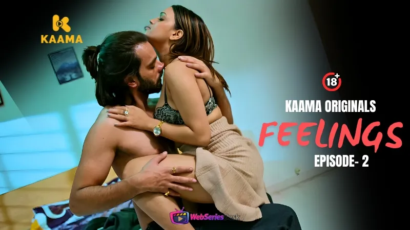 Feelings (E02) Kaama Hot Web Series