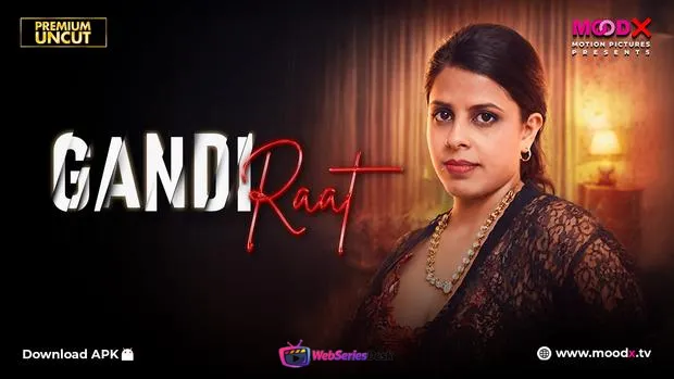 Gandi Raat MoodX Uncut Short Film