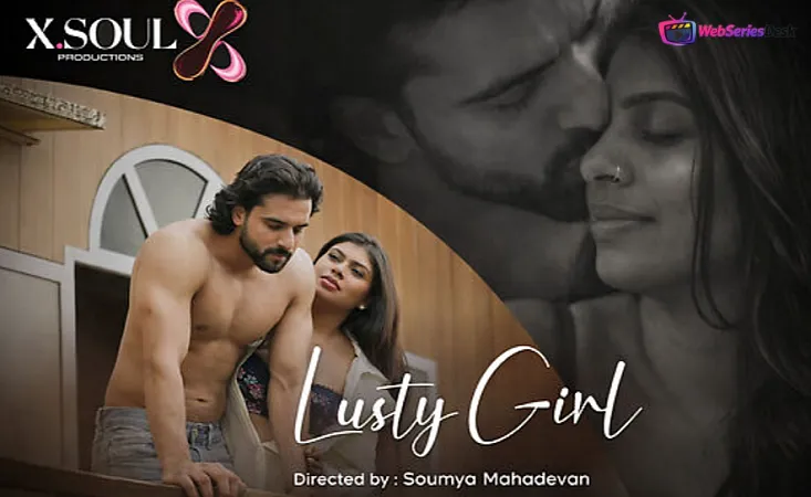 Lusty Girl Xsoul Uncut Short Film