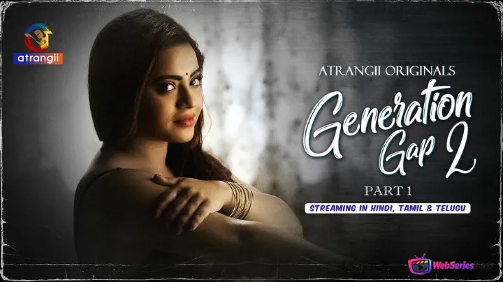 Generation Gap Season 2 (Part 1) Atrangii Hot Web Series