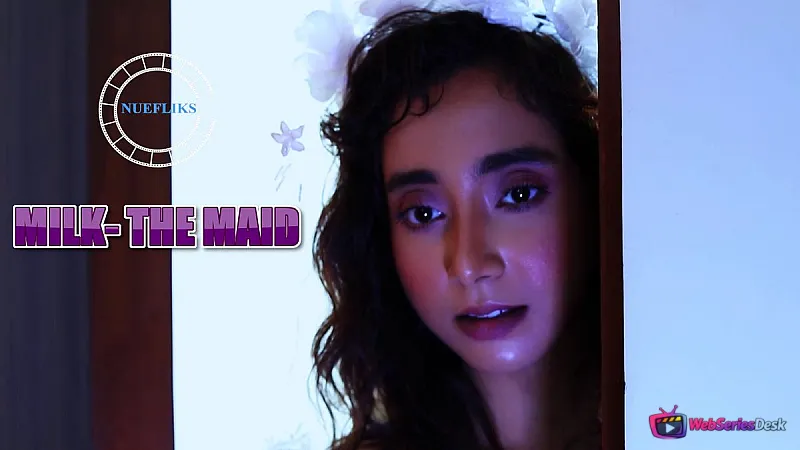 Milk The Maid Nuefliks Hot Short Film