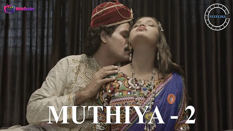 Muthiya Season 2 (E02) Nuefliks Hot Web Series