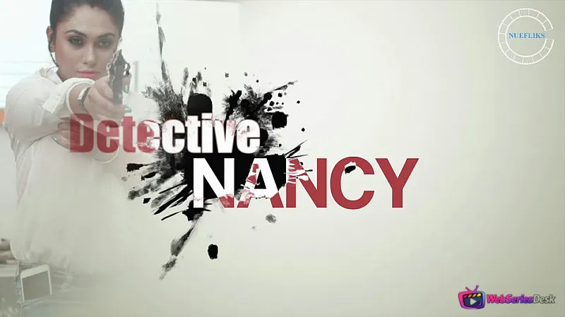 Detective Nancy (E02) Nuefliks Hot Web Series