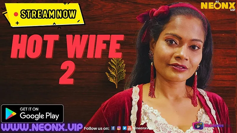 Hot Wife 2 NeonX Uncut Short Film