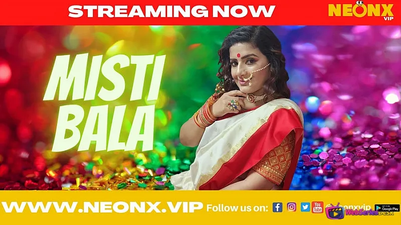 Misti Bala NeonX Uncut Short Film