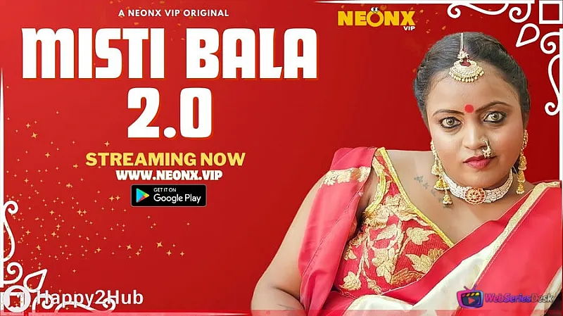 Misti Bala 2.0 NeonX Uncut Short Film