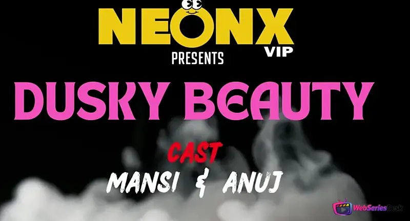 Dusky Beauty NeonX Uncut Short Film
