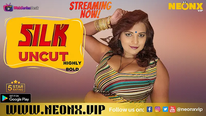 Silk Uncut NeonX Uncut Short Film