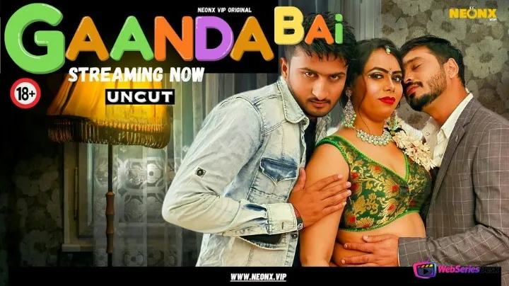 Gaanda Bai NeonX Uncut Short Film